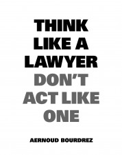 Think Like a Lawyer, Don’t Act Like One